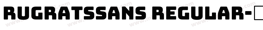 rugratssans Regular字体转换